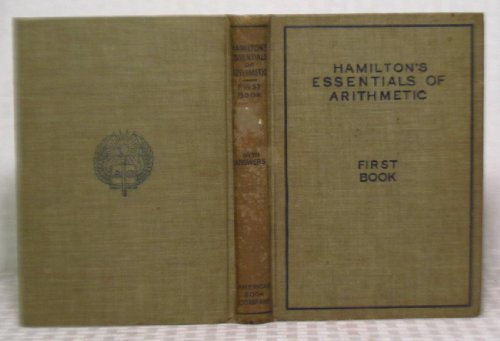 Hamilton's Essentials of Arithmetic, First Book B002JHIIM4 Book Cover