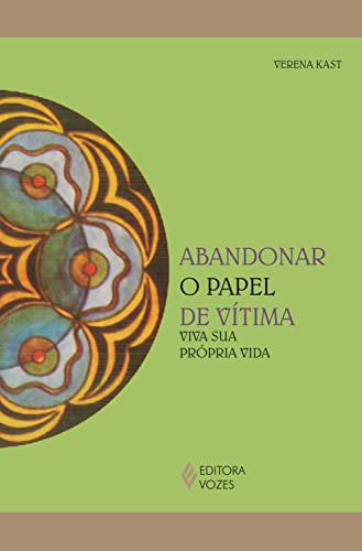 Abandonar o papel de vítima: Viva sua própria vida (Reflexões Junguianas)