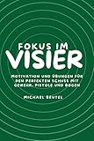 Fokus im Visier: Motivation und Übungen für den perfekten Schuss mit Gewehr, Pistole und Bogen