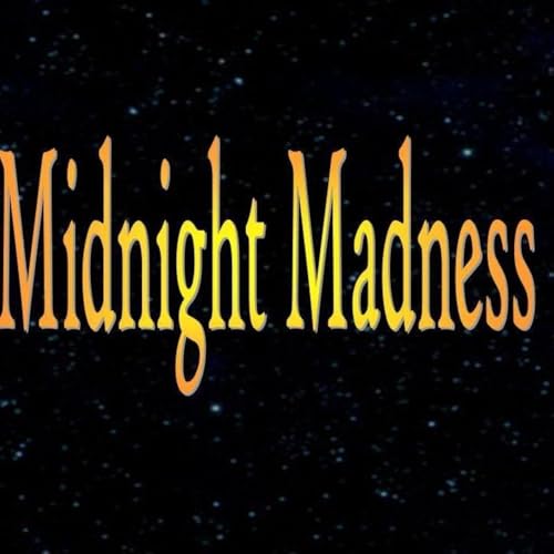 Midnight Madness Radio Episode 346