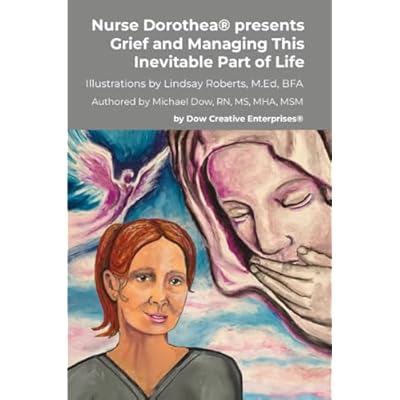 Nurse Dorothea&reg; presents Grief and Managing This Inevitable Part of Life