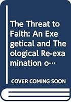 The Threat to Faith: An Exegetical and Theological Re-Examination of 2 Thessalonians 2 8876530312 Book Cover
