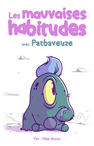 Télécharger Les mauvaises habitudes: avec Patbaveuze Francais PDF