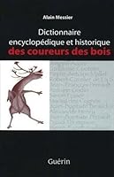 Dictionnaire Encyclopedique Et Historique Des Coureurs Des Bois 2760167402 Book Cover