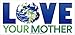 Peace Resource Project Love Your Mother Earth Environmental Climate Change Indoor Outdoor Bumper Sticker Decal for Cars, Laptops, Lockers and Windows 6.75-by-3.25 Inches