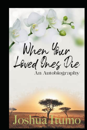 When Your Loved Ones Die-An Autobiography