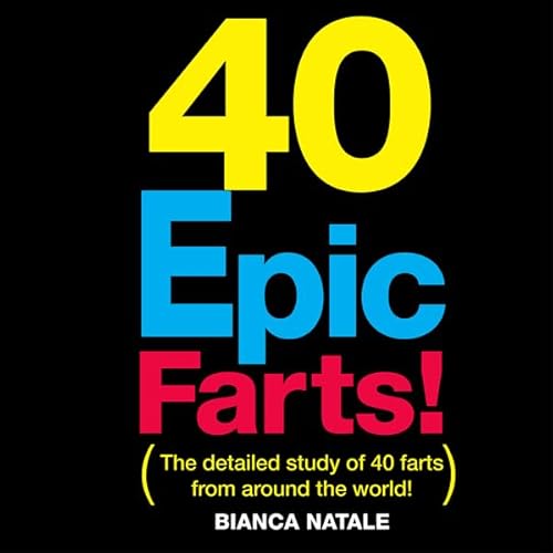 40 Epic Farts: Chronicles of an International Fartologist and His Global Findings Audiolivro Por Biannca Natale capa