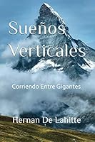 Sueños Verticales: Corriendo Entre Gigantes B08DBVZWQV Book Cover