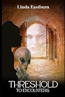 Threshold to Encounters B0D5R6LBWJ Book Cover
