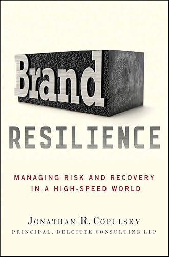 Brand Resilience: Managing Risk and Recovery in a High-Speed World