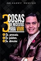 Tres cosas que necesitas para vivir: Su presencia, su palabra, su direccion (Spanish Edition) B0DCDR35DN Book Cover