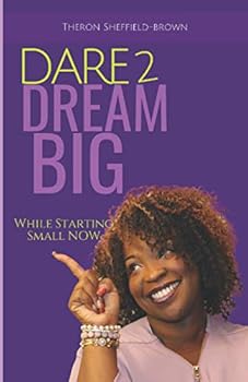 Paperback Dare 2 Dream Big: While Starting Small Now Book