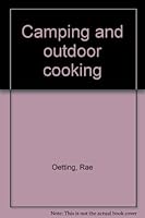 Camping and outdoor cooking B0007DZC58 Book Cover