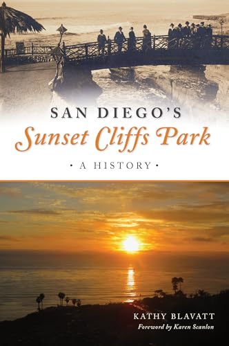 San Diego's Sunset Cliffs Park: A History (Landmarks)