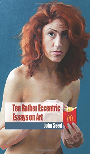 Ten Rather Eccentric Essays on Art: Reflections on Damien Hirst, postmodernism, the art market, food in art and more...
