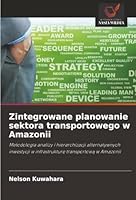 Zintegrowane planowanie sektora transportowego w Amazonii (Polish Edition) 6202464852 Book Cover
