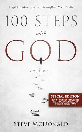 100 Steps With God, Volume 1 (Special Edition): Inspiring messages to strengthen your faith