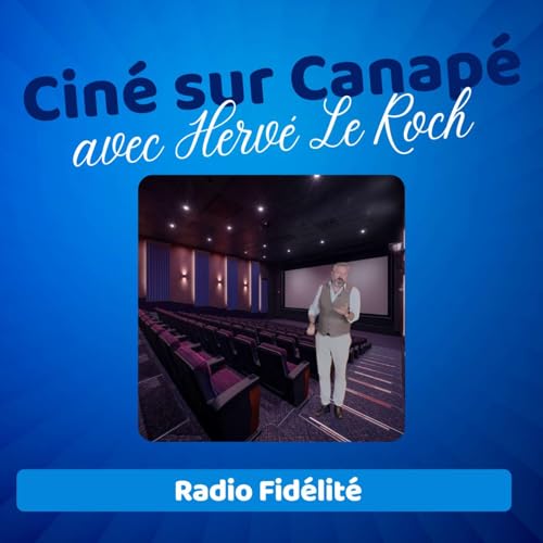 『CINÉ SUR CANAPÉ - La chronique cinéma d'Hervé Le Roch』のカバーアート