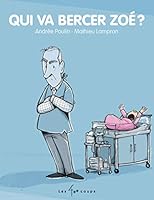 Qui va bercer Zoé? 2895407223 Book Cover