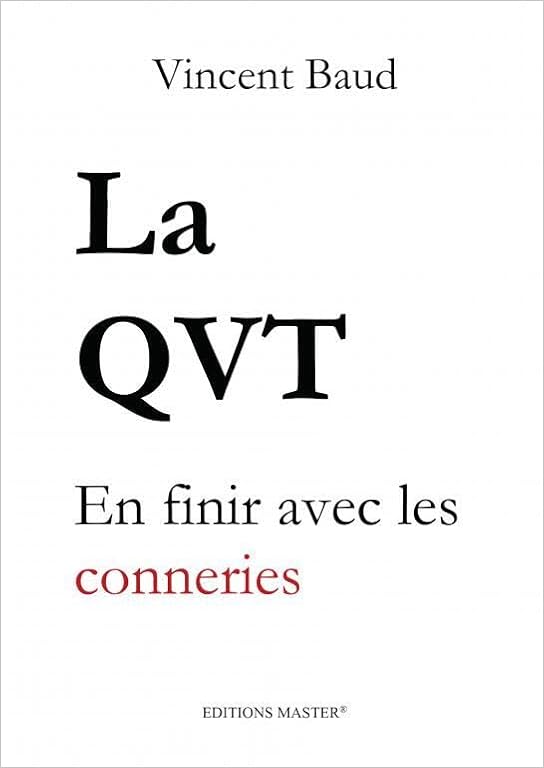 La  QVT. En finir avec les conneries