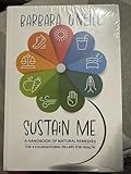Sustain Me by Barbara O’Neill Book - The Comprehensive Natural Remedies Book Guide - A Herbal Remedies Book & Herbal Medicine Book for Herbal Remedies - The Encyclopedia of Herbal Medicine