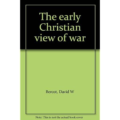 The early Christian view of war