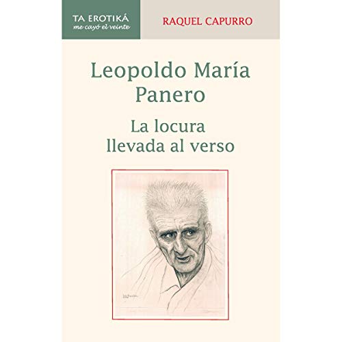 Leopoldo Maria Panero: La Locura Llevada el Verso