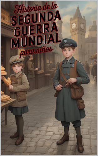 Historia de la Segunda Guerra Mundial para Niños: El secreto de un niño valiente en cada pan: novela de ficción para niños de 7 a 12 años
