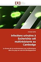 Infections Urinaires À Escherichia Coli Multirésistants Au Cambodge 6131520941 Book Cover