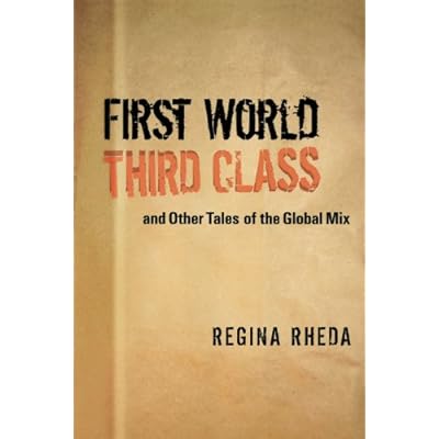 First World Third Class and Other Tales of the Global Mix