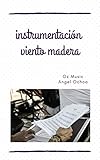 instrumentos de viento madera en ingles  instrumentación viento madera : licenciatura en música