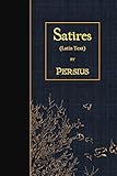 Satires: Latin Text (Latin Edition)