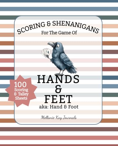 Scoring & Shenanigans For the Game of Hands & Feet: AKA: Hand & Foot | Scorebook and Memory Keeper with Rules