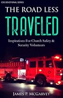 The Road Less Traveled: Devotional and Group Study Guide for Church Safety & Security Volunteers B089M42162 Book Cover