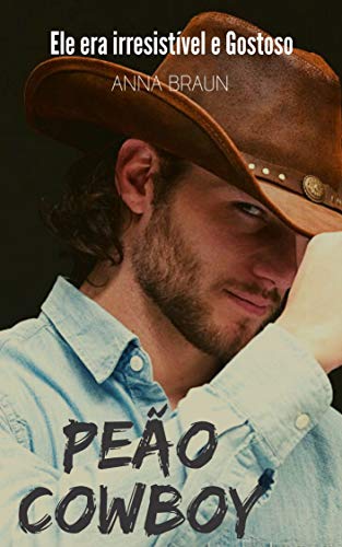 PEÃO COWBOY: Irresistível e Gostoso