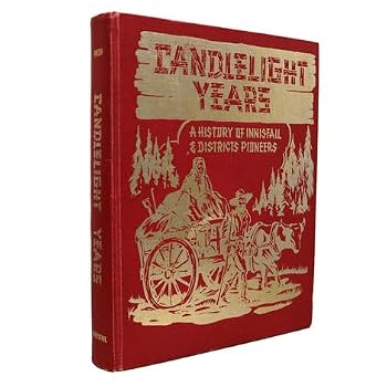 Hardcover Candlelight Years. A History of Innisfail and Districts Pioneers Book