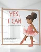 Yes I Can - The Little Ballerinas Affirmations 1956846026 Book Cover