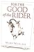 For the Good of the Rider