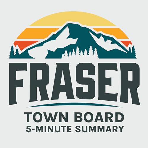Fraser Town Board 5-Minute Summary cover art