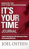 It's Your Time Journal: A Guide to Activating Your Faith, Achieving Your Dreams, and Increasing in God's Favor