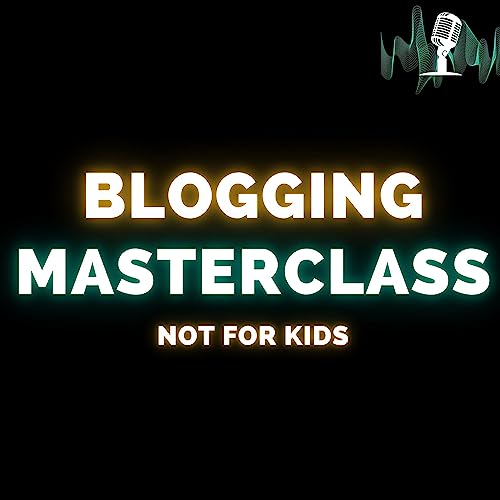 Blogging Masterclass - Not For Kids Titelbild