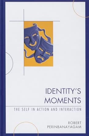 Identity's Moments: The Self in Action and Interaction book cover