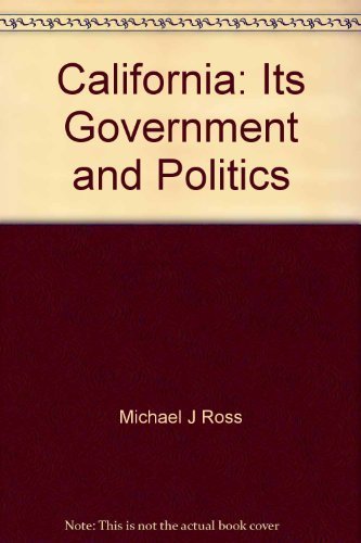 California, its government and politics 0534029620 Book Cover