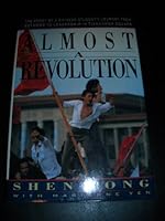 Almost a Revolution: The Story of a Chinese Student's Journey from Boyhood to Leadership in Tiananmen Square (Ann Arbor Paperbacks)