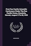 pacific scientific miami  First Pan Pacific Scientific Conference Under The Pan Pacific Union, Honolulu, Hawaii, August 2 To 20, 1920