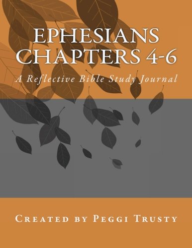 Ephesians, Chapters 4-6: A Reflective Bible Study Journal (ephesians | the reflective bible study journals)