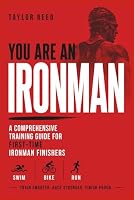 You Are an Ironman: A Comprehensive Training Guide for First-Time Ironman Finishers (The Best Long Distance Triathlon Books) B0DHRDRZLH Book Cover
