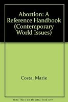 Abortion: A Reference Handbook (Contemporary World Issues) 0874368278 Book Cover