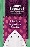 A Lupita le gustaba planchar: [Lupita Always Liked to Iron] (Spanish Edition)