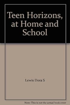 Teen Horizons, at Home and School